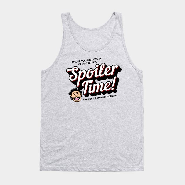 Spoiler Time! Script Tank Top by The Jock and Nerd Podcast